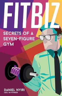 Fitbiz: Secrets of a Seven-Figure Gym - Topher Morrison