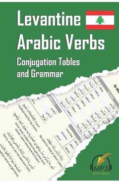 Levantine Arabic Verbs: Conjugation Tables and Grammar - Nadine Lama Choucaire