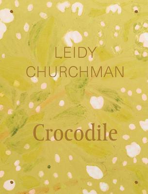 Leidy Churchman: Crocodile - Leidy Churchman