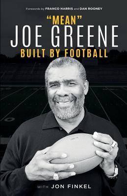 Mean Joe Greene: Built By Football - Joe Greene