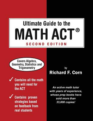 Ultimate Guide to the Math ACT - Richard F. Corn