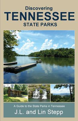 Discovering Tennessee State Parks - Lin Stepp