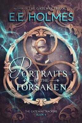 Portraits of the Forsaken - E. E. Holmes