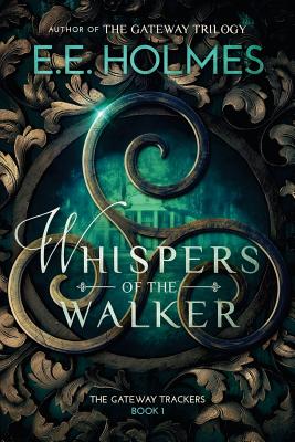 Whispers of the Walker - E. E. Holmes