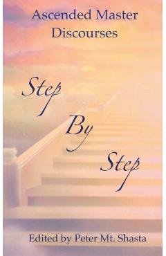 Step by Step: Ascended Master Discourses - Ascended Masters