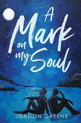 A Mark on My Soul - Jordon Greene