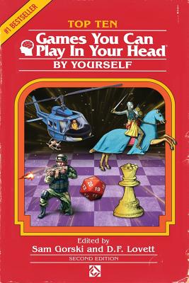 Top 10 Games You Can Play in Your Head, by Yourself: Second Edition - Sam Gorski