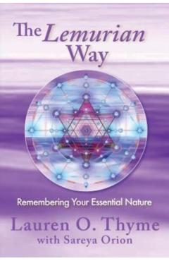 The Lemurian Way, Remembering your essential nature - Sareya Orion