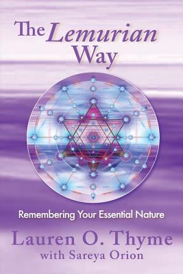 The Lemurian Way, Remembering your essential nature - Sareya Orion