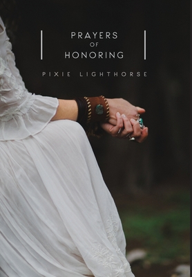 Prayers of Honoring - Pixie Lighthorse