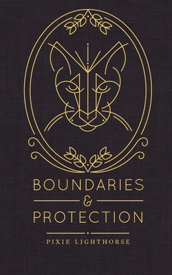 Boundaries & Protection - Pixie Lighthorse