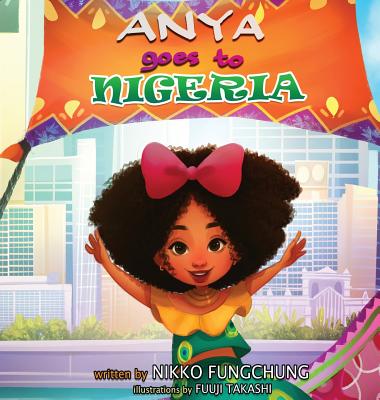 Anya Goes to Nigeria - Fungchung M. Nikko