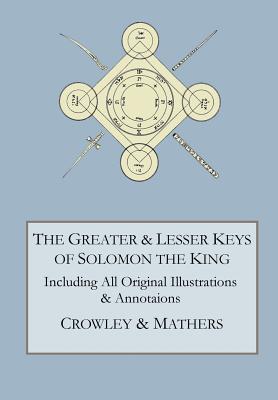 The Greater and Lesser Keys of Solomon the King - Aleister Crowley