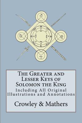 The Greater and Lesser Keys of Solomon the King - S. L. Macgregor Mathers