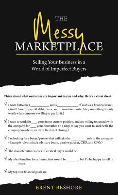 The Messy Marketplace: Selling Your Business in a World of Imperfect Buyers - Brent Beshore