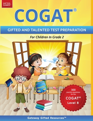 COGAT Test Prep Grade 2 Level 8: Gifted and Talented Test Preparation Book - Practice Test/Workbook for Children in Second Grade - Gateway Gifted Resources
