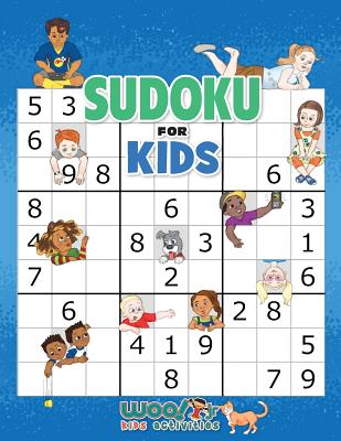 Sudoku for Kids: 100+ Sudoku Puzzles From Beginner to Advanced (Woo! Jr. Kids Activities Books) - Woo! Jr. Kids