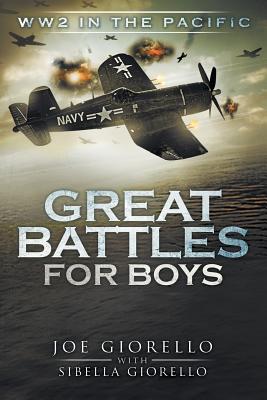 Great Battles for Boys: WW2 Pacific - Joe Giorello