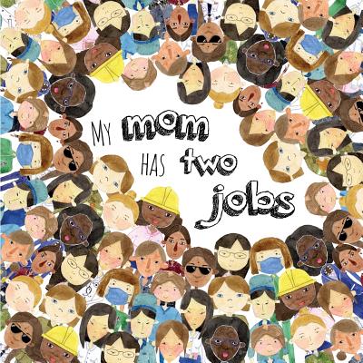 My Mom Has Two Jobs - Michelle Travis