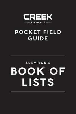 Pocket Field Guide: Survival Book of Lists - Creek Stewart