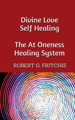 Divine Love Self Healing - Robert G. Fritchie