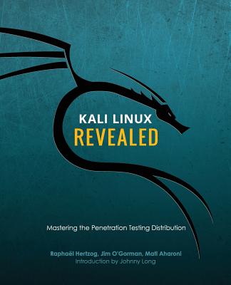 Kali Linux Revealed: Mastering the Penetration Testing Distribution - Raphael Hertzog