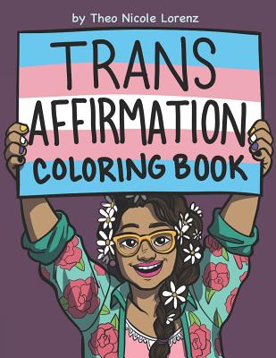 Trans Affirmation Coloring Book - Theo Nicole Lorenz