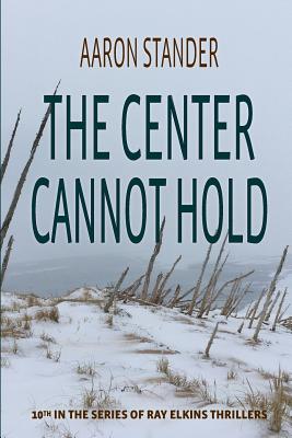The Center Cannot Hold - Aaron Stander