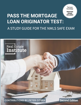 Pass the Mortgage Loan Originator Test: A Study Guide for the NMLS SAFE Exam - Peter Citera