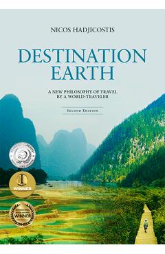 Poza produsului Destination Earth: A New Philosophy of Travel by a World-Traveler - Nicos Hadjicostis