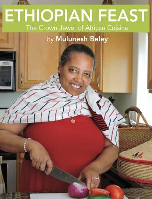 Ethiopian Feast: The Crown Jewel of African Cuisine - Mulunesh Belay