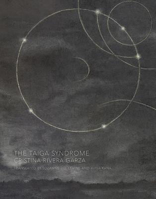 The Taiga Syndrome - Cristina Rivera Garza