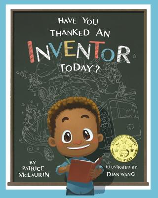 Have You Thanked an Inventor Today? - Patrice Mclaurin