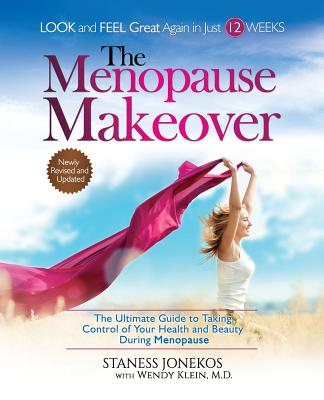 The Menopause Makeover: The Ultimate Guide to Taking Control of Your Health and Beauty During Menopause - Staness Jonekos