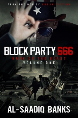 Block Party 666: Mark of the Beast Volume 1 - Al- Saadiq Banks