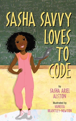 Sasha Savvy Loves to Code - Sasha Ariel Alston