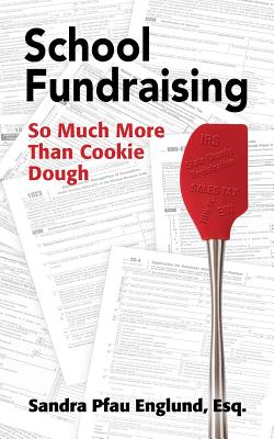 School Fundraising: So Much More than Cookie Dough - Sandra Pfau Englund