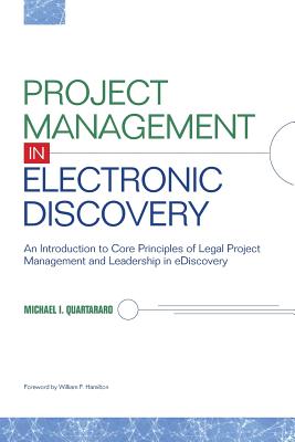 Project Management in Electronic Discovery - Michael I. Quartararo
