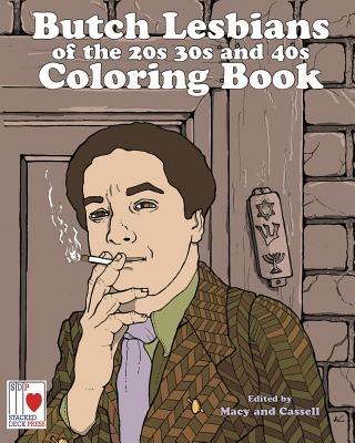 The Butch Lesbians of the '20s, '30s, and '40s Coloring Book - Avery Cassell