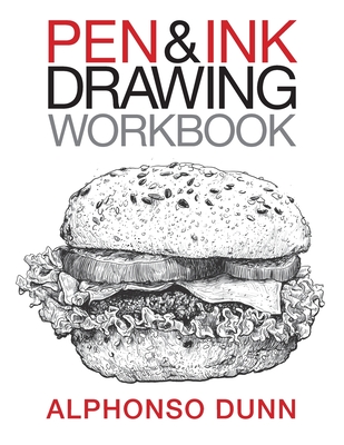 Pen and Ink Drawing Workbook - Alphonso A. Dunn