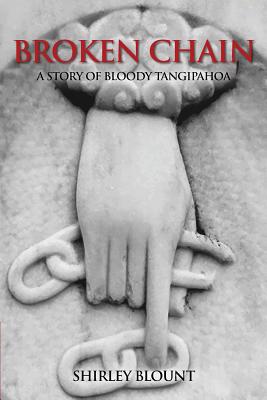 Broken Chain: A Story of Bloody Tangipahoa - Shirley Blount