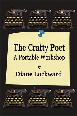 The Crafty Poet: A Portable Workshop - Diane Lockward