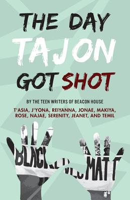 The Day Tajon Got Shot - Beacon House Teen Writers