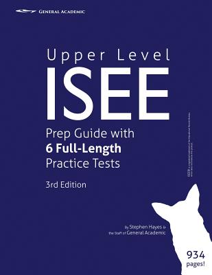 Upper Level ISEE Prep Guide with 6 Full-Length Practice Tests - Stephen Hayes