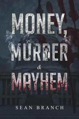 Money, Murder & Mayhem - Sean Branch
