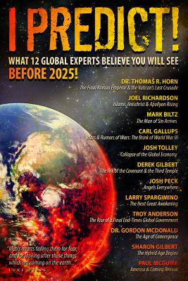 I Predict: What 12 Global Experts Believe You Will See Before 2025! - Thomas Horn