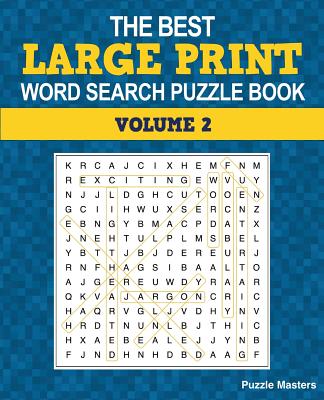 The Best Large Print Word Search Puzzle Book, Volume 2: A Collection of 50 Themed Word Search Puzzles; Great for Adults and for Kids! - Puzzle Masters