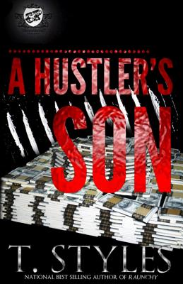A Hustler's Son (the Cartel Publications Presents) - T. Styles