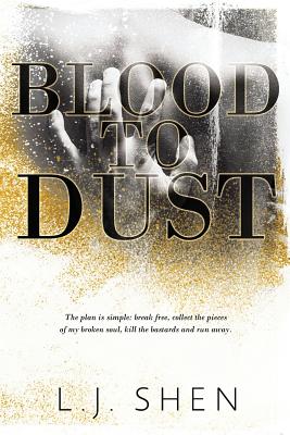 Blood to Dust - L. J. Shen