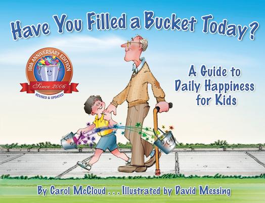Have You Filled a Bucket Today?: A Guide to Daily Happiness for Kids - Carol Mccloud
